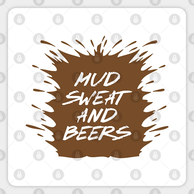 Mud Sweat and Beers Magnet by mstory